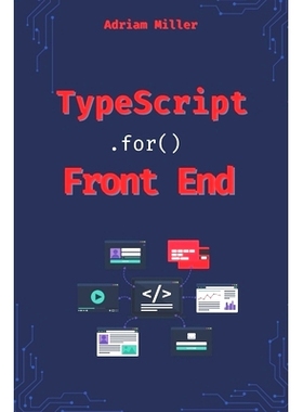 预订 Typescript for Front End Development: Reduce Errors, Boost Productivity, and Master Modern Web Development Like a P