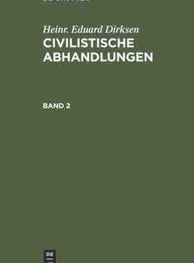 【预订】DIRKSEN: CIVILISTISCHE ABHANDLUNGEN BD. 2 9783111231037