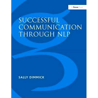 预订 Successful Communication Through NLP: A Trainer’s Guide 成功的沟通通过NLP培训教师的指南: 9780566075797