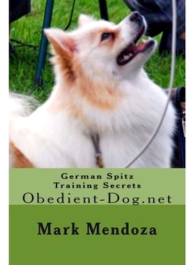 预订 German Spitz Training Secrets: Obedient-Dog.net: 9781507825396