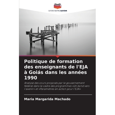 预订 Politique de formation des enseignants de l’EJA à Goiás dans les années 1990: Analyse des cours proposés par l