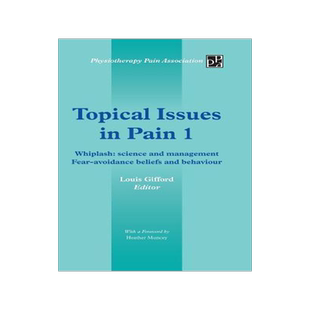 [预订]Topical Issues in Pain 1: Whiplash: Science and Management Fear-Avoidance Beliefs and Behaviour 9781491876756