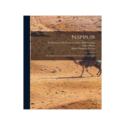 [预订]Nippur: Or, Explorations and Adventures On the Euphrates 9781019041260