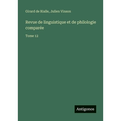 预订 Revue de linguistique et de philologie comparée: Tome 12: 9783563794142