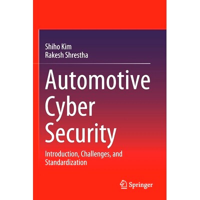 预订 Automotive Cyber Security: Introduction, Challenges, and Standardization 汽车网络安全:导论、挑战与标准化: 97898115
