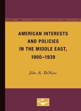 [预订]American Interests and Policies in the Middle East, 1900-1939 9780816657421