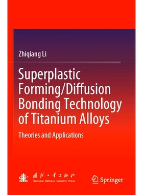 预订 Superplastic Forming/Diffusion Bonding Technology of Titanium Alloys: Theories and Applications 钛合金超塑性成形/扩