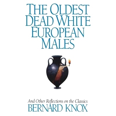 预订 The Oldest Dead White European Males: And Other Reflections on the Classics: 9780393312331