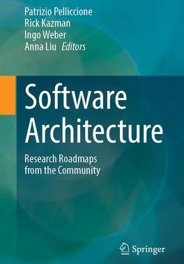 [预订]Software Architecture: Research Roadmaps from the Community 9783031368462