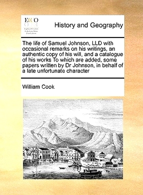 预订 The Life of Samuel Johnson, LLD with Occasional Remarks on His Writings, an Authentic Copy of His Will, and a Catal