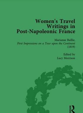 【预订】Women’s Travel Writings in Post-Napoleonic France, Part I Vol 1