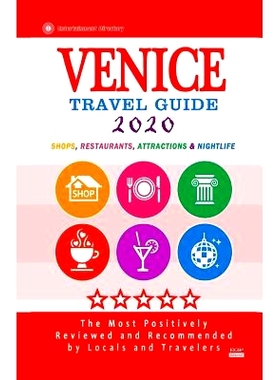 预订 Venice Travel Guide 2020: Shops, Arts, Entertainment and Good Places to Drink and Eat in Venice, Italy (Travel Guid