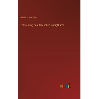 预订 Entstehung des deutschen Königthums: 9783368549183