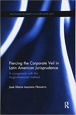 【预售】Piercing the Corporate Veil in Latin American Jurisprudence: A Comparison with the Anglo-American Method