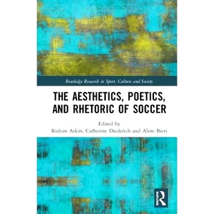 預訂 Aesthetics The Rhetoric Poetics and 足球美學 9780815385738 詩學與修辭學 Soccer