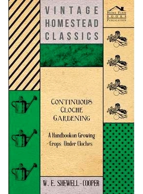 预订 Continuous Cloche Gardening - A Handbook on Growing Crops Under Cloches: 9781447450467