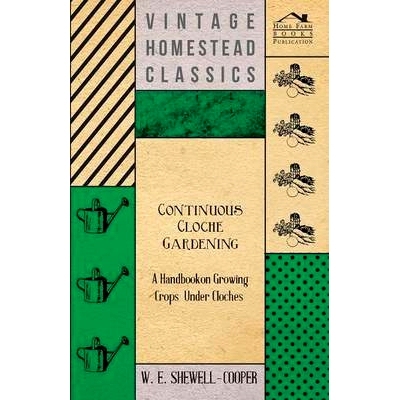 预订 Continuous Cloche Gardening - A Handbook on Growing Crops Under Cloches: 9781447450467