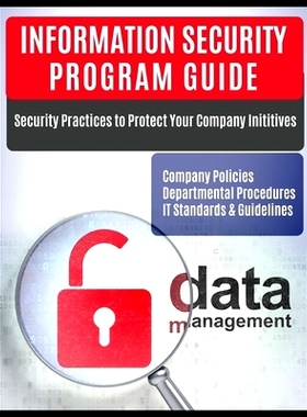 预订 Information Security Program Guide: Company Policies, Departmental Procedures, IT Standards & Guidelines: 978179509