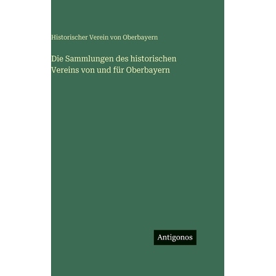预订 Die Sammlungen des historischen Vereins von und für Oberbayern: 9783386367806