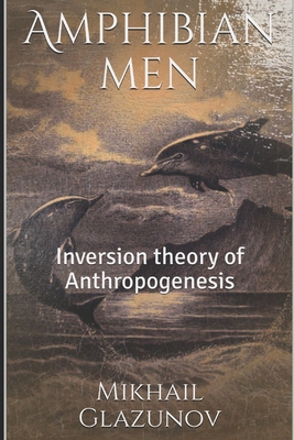 【预订】Amphibian men: Inversion theory of Anthropogenesis