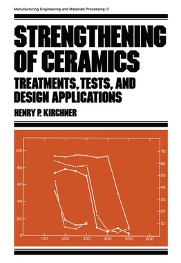 【预订】Strengthening of Ceramics: Treatments: Tests, and Design Applications