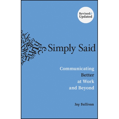 预订 Simply Said Communicating Better at Work and beyond 简单表达：职场及其他场景下的高效沟通 9781394413362
