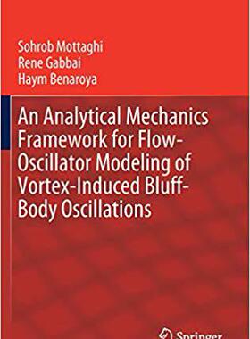 【预售】An Analytical Mechanics Framework for Flow-Oscillator Modeling of Vortex-Induced Bluff-Body Oscillations