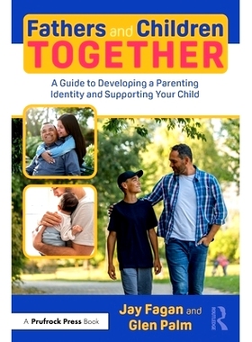 预订 Fathers and Children Together: A Guide to Developing a Parenting Identity and Supporting Your Child 父亲与孩子在一