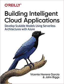 【预售】Building Intelligent Cloud Applications: Develop Scalable Models Using Serverless Architectures with Azure