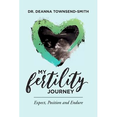 预订 My Fertility Journey: Expect, Position and Endure: 9781977697356