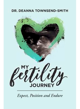 预订 My Fertility Journey: Expect, Position and Endure: 9781977697356