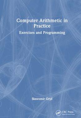 [预订]Computer Arithmetic in Practice: Exercises and Programming 9781032425634