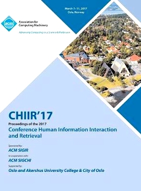 预订 Human Information Interaction and Retrieval. ACM Sigir Conference. 2nd 2017. (CHIIR 17): Held 7-11 March 2017, Oslo