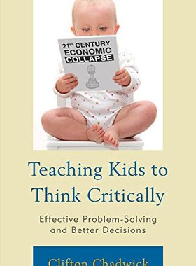 【预售】Teaching Kids to Think Critically: Effective Problem-Solving and Better Decisions