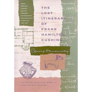 预订 The Lost Itinerary of Frank Hamilton Cushing: 9780816522699