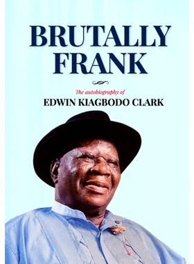 预订 Brutally Frank: The autobiography of Edwin Kiagbodo Clark: 9789785997941