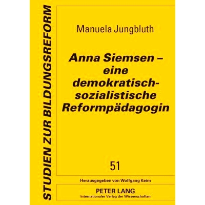 预订 Anna Siemsen – eine demokratisch-sozialistische Reformpädagogin: 9783631625514
