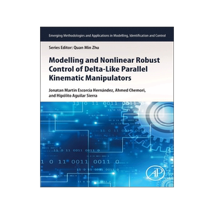 [预订]Modeling and Nonlinear Robust Control of Delta-Like Parallel Kinematic Manipulators