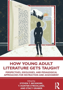 【预订】How Young Adult Literature Gets Taught: Perspectives, Ideologies, an 9781032258355