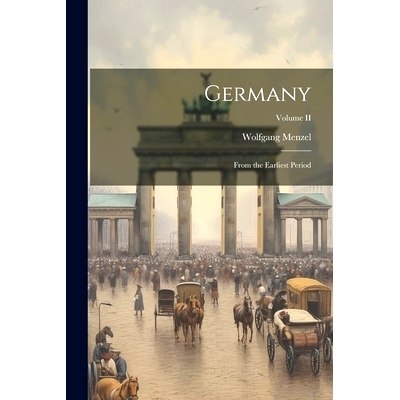 预订 Germany: From the Earliest Period; Volume II: 9781022008366