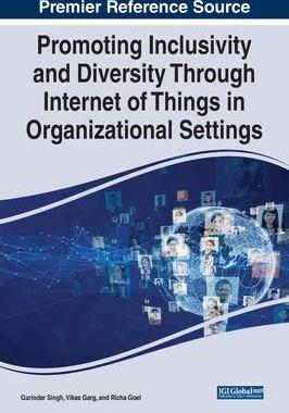[预订]Promoting Inclusivity and Diversity Through Internet of Things in Organizational Settings 9781668455753