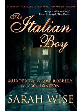 预订 The Italian Boy: Murder and Grave-Robbery in 1830s London: 9781844133307