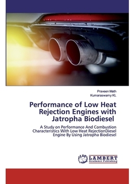 预订 Performance of Low Heat Rejection Engines with Jatropha Biodiesel: 9786202557153