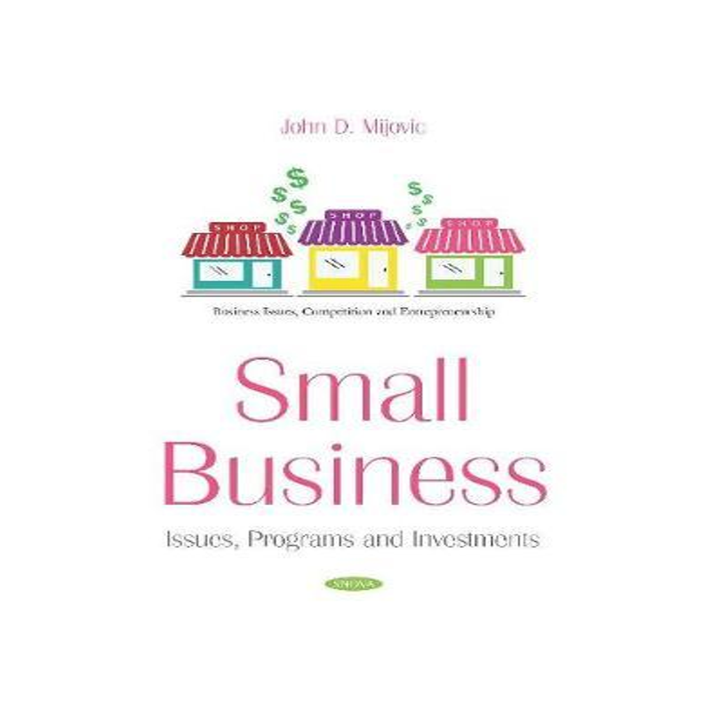 [预订]Small Business: Issues, Programs and Investments 9781536157499