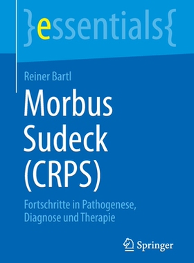 预订 Morbus Sudeck (Crps): Fortschritte in Pathogenese, Diagnose Und Therapie
