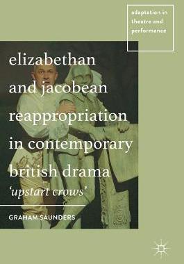 【预订】Elizabethan and Jacobean Reappropriation in Contemporary British Drama