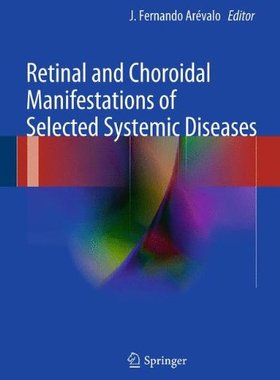 【预订】Retinal and Choroidal Manifestations of Selected Systemic Diseases