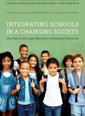 [预订]Integrating Schools in a Changing Society: New Policies and Legal Options for a Multiracial Generati 9781469609799