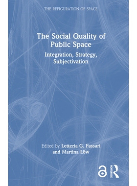 预订 The Social Quality of Public Space: Integration, Strategy, Subjectivation 公共空间的社会质量：整合、战略、主观化: 9