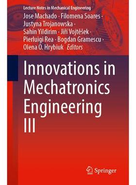 预订 Innovations in Mechatronics Engineering III机电一体化工程创新 III9783031615740